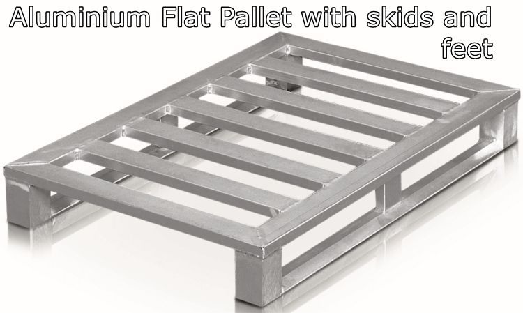 Aluminium flat pallets with skids and feet